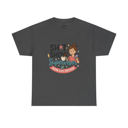 Sh*t Show Supervisor Women’s Cotton T-Shirt "Mom Life Edition"