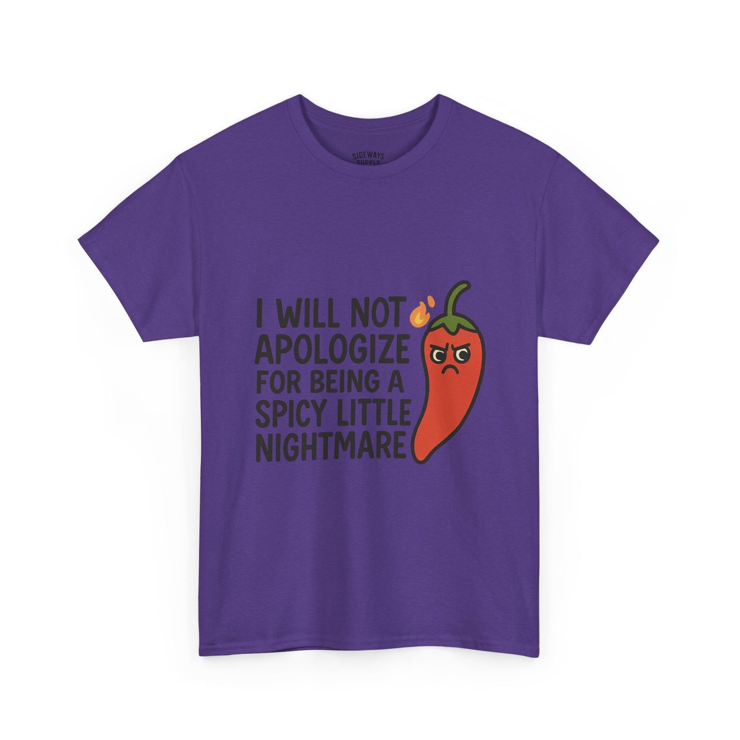 I Will Not Apologize for Being a Spicy Little Nightmare Heavy Cotton Tee  Product Description: