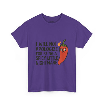 I Will Not Apologize for Being a Spicy Little Nightmare Heavy Cotton Tee  Product Description: