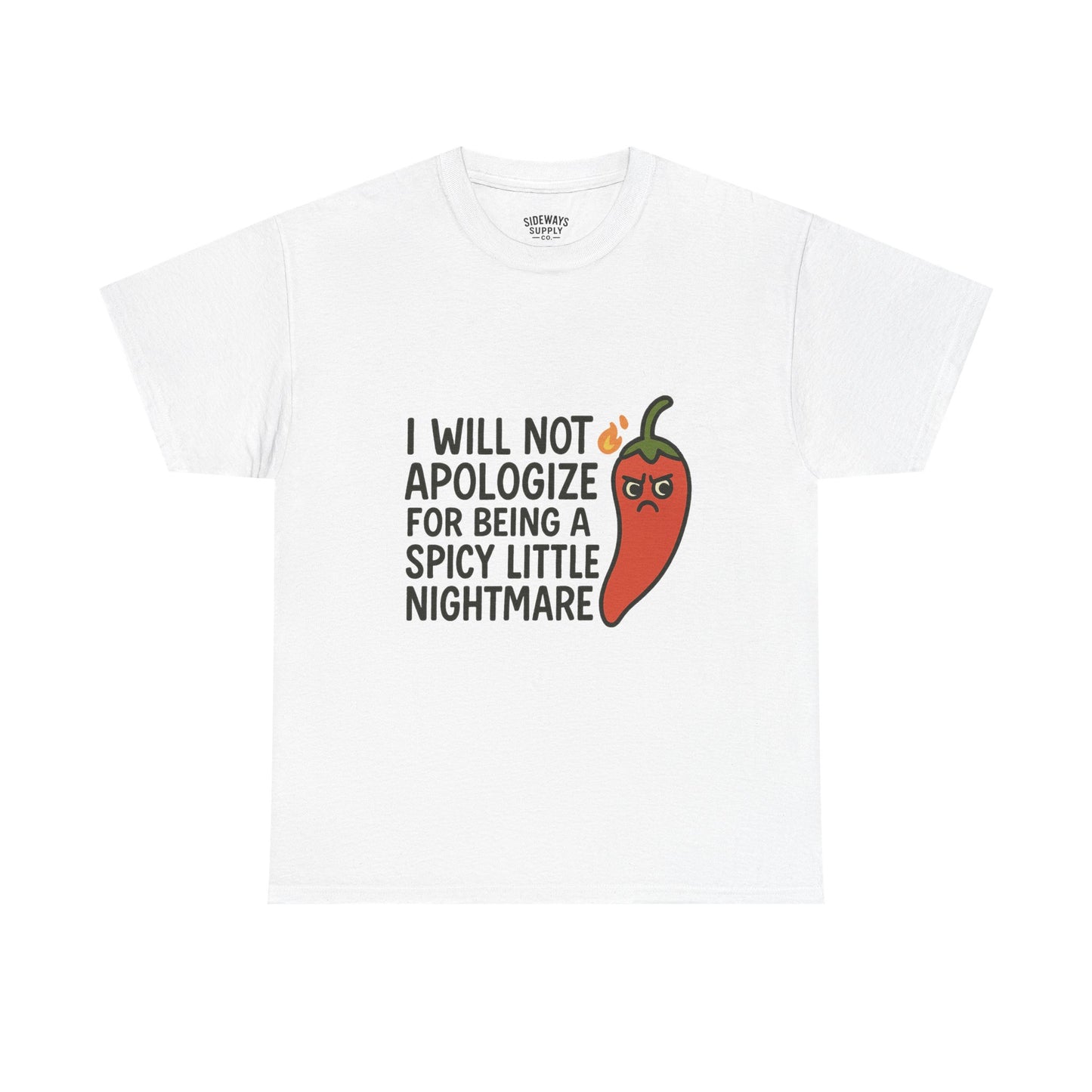 I Will Not Apologize for Being a Spicy Little Nightmare Heavy Cotton Tee  Product Description:
