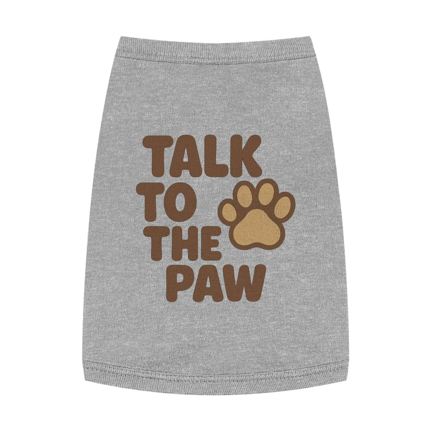 Talk to the Paw Pet Tank Top - Cute Dog Shirt, Funny Pet Apparel, Summer Wear, Gifts for Pet Lovers, Pet Fashion