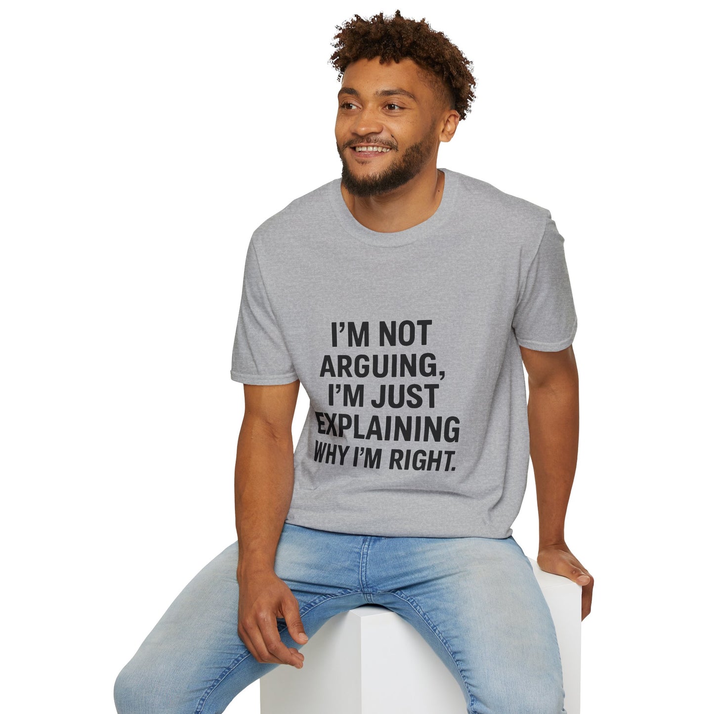 I'm Not Arguing T-Shirt