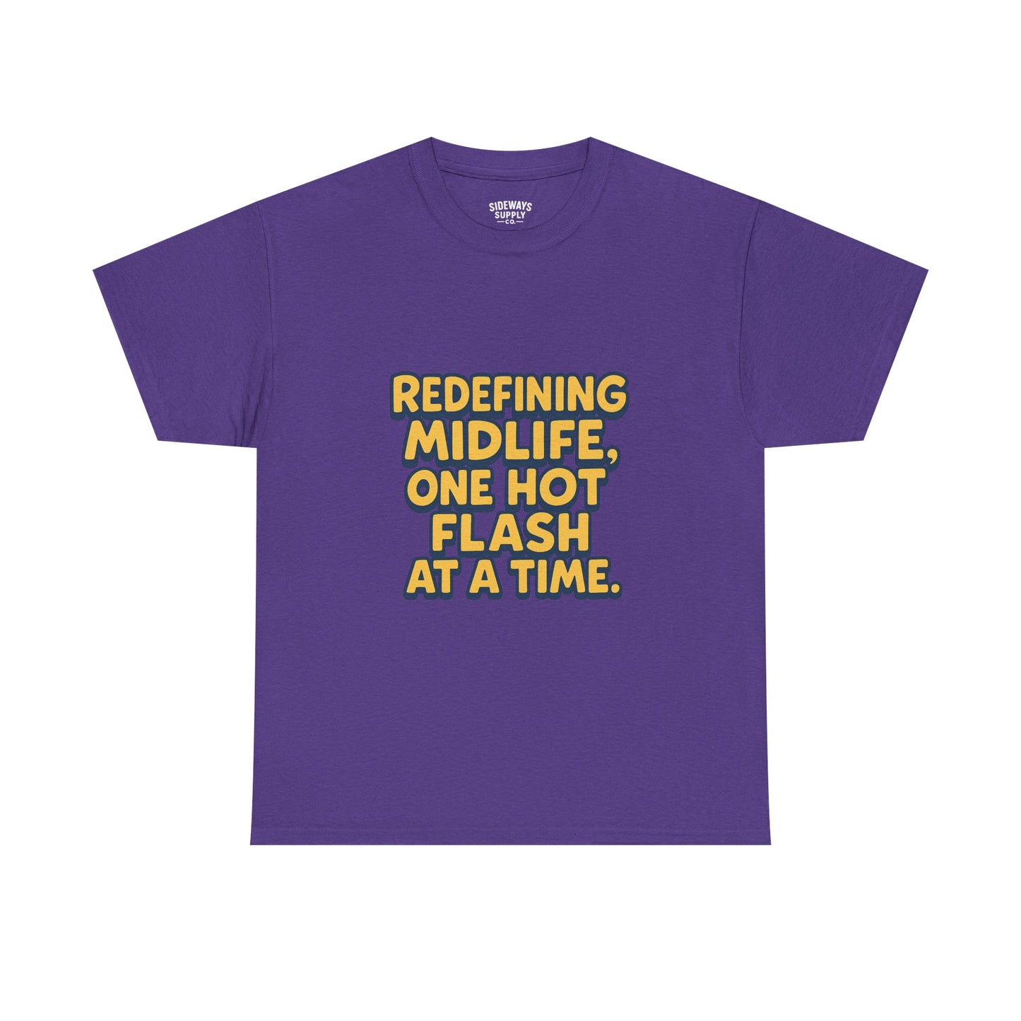 Redefining Midlife Tee 🔥 One Hot Flash at a Time.