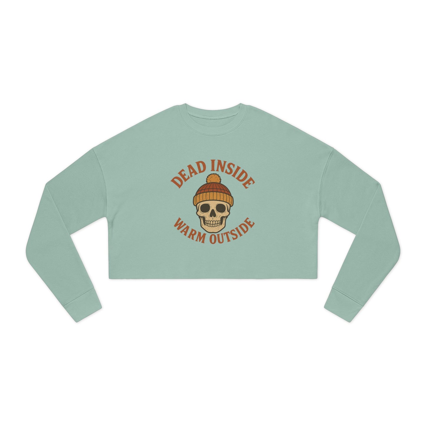 Dead Inside, Warm Outside – Women’s Cropped Sweatshirt