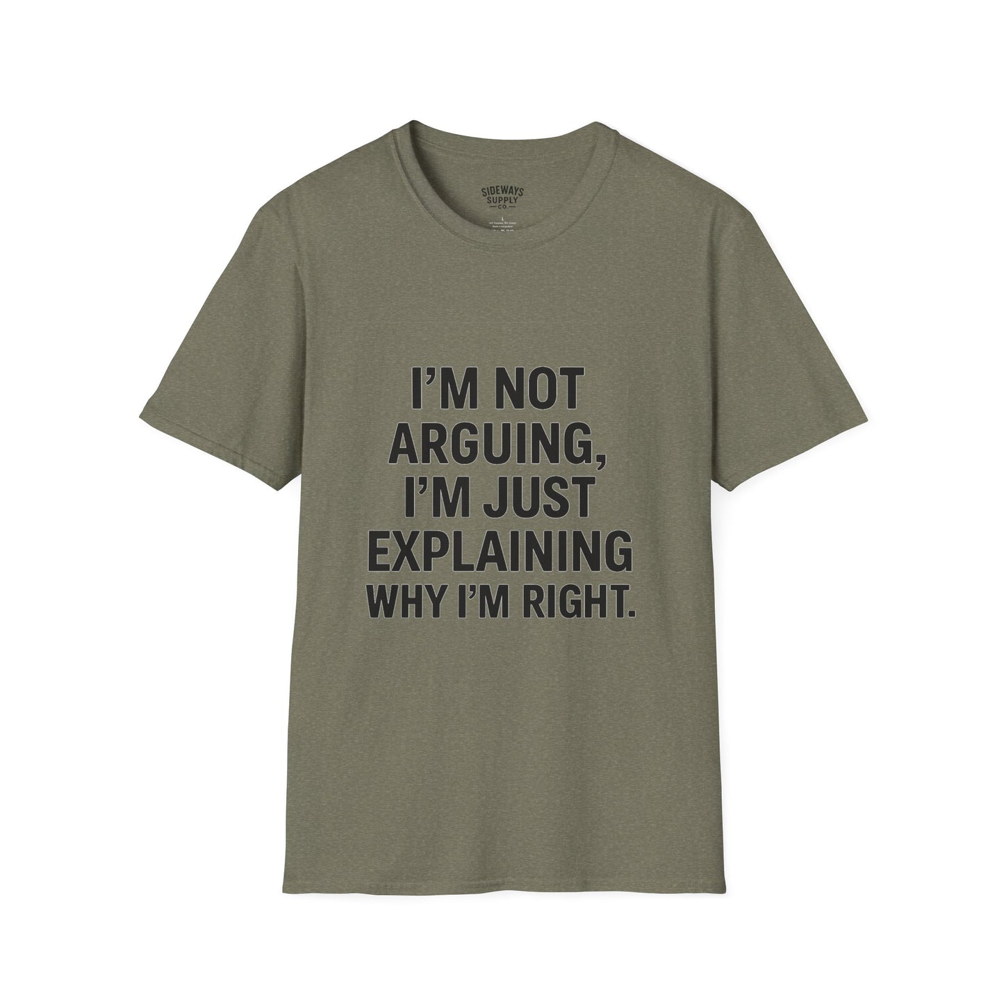 I'm Not Arguing T-Shirt