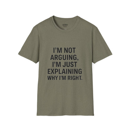 I'm Not Arguing T-Shirt