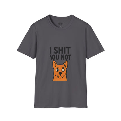 I Sh*t You Not | Funny Dog Lover T-Shirt