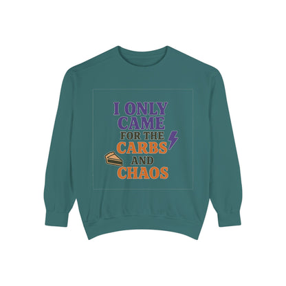 I ONLY CAME FOR THE CARBS & THE CHAOS Unisex Garment-Dyed Sweatshirt