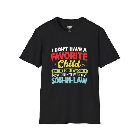 Funny Son-in-Law T-Shirt — "I Don’t Have a Favorite Child…Most Definitely My Son-in-Law"