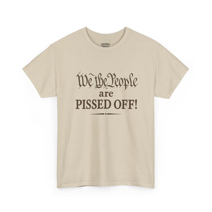 We the People Are Pissed Off T‑Shirt — Political Protest Graphic Tee