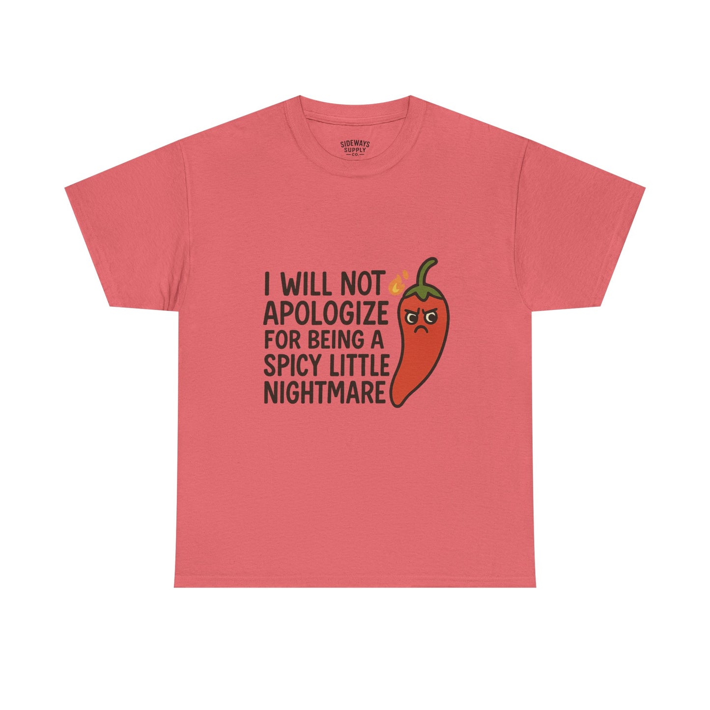 I Will Not Apologize for Being a Spicy Little Nightmare Heavy Cotton Tee  Product Description: