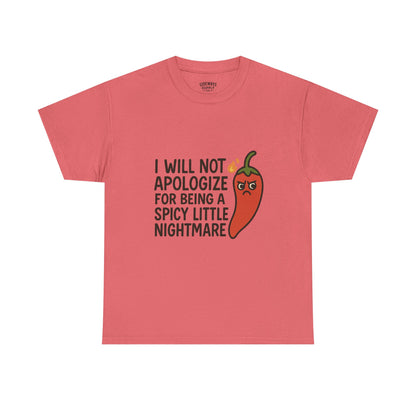 I Will Not Apologize for Being a Spicy Little Nightmare Heavy Cotton Tee  Product Description: