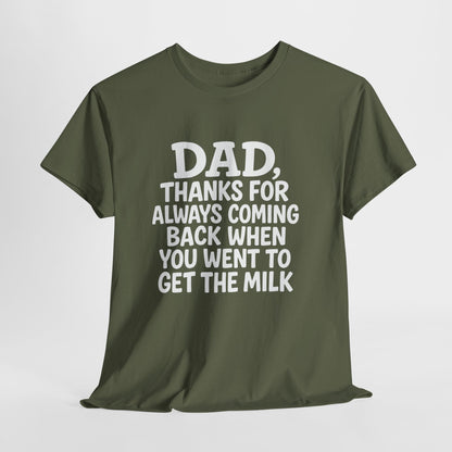 “Dad, thanks for always coming back” T-shirt: