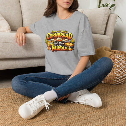 "Some of y'all's Cornbread Ain't Done in the Middle" Southern Cooking Tee
