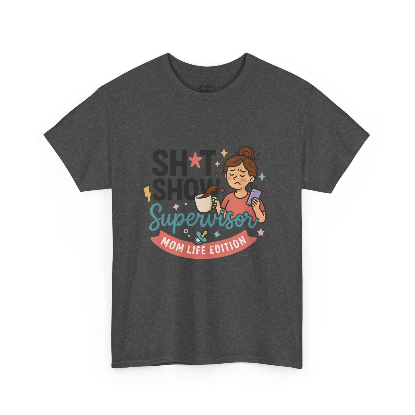 Sh*t Show Supervisor Women’s Cotton T-Shirt "Mom Life Edition"