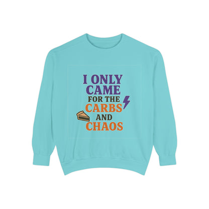 I ONLY CAME FOR THE CARBS & THE CHAOS Unisex Garment-Dyed Sweatshirt