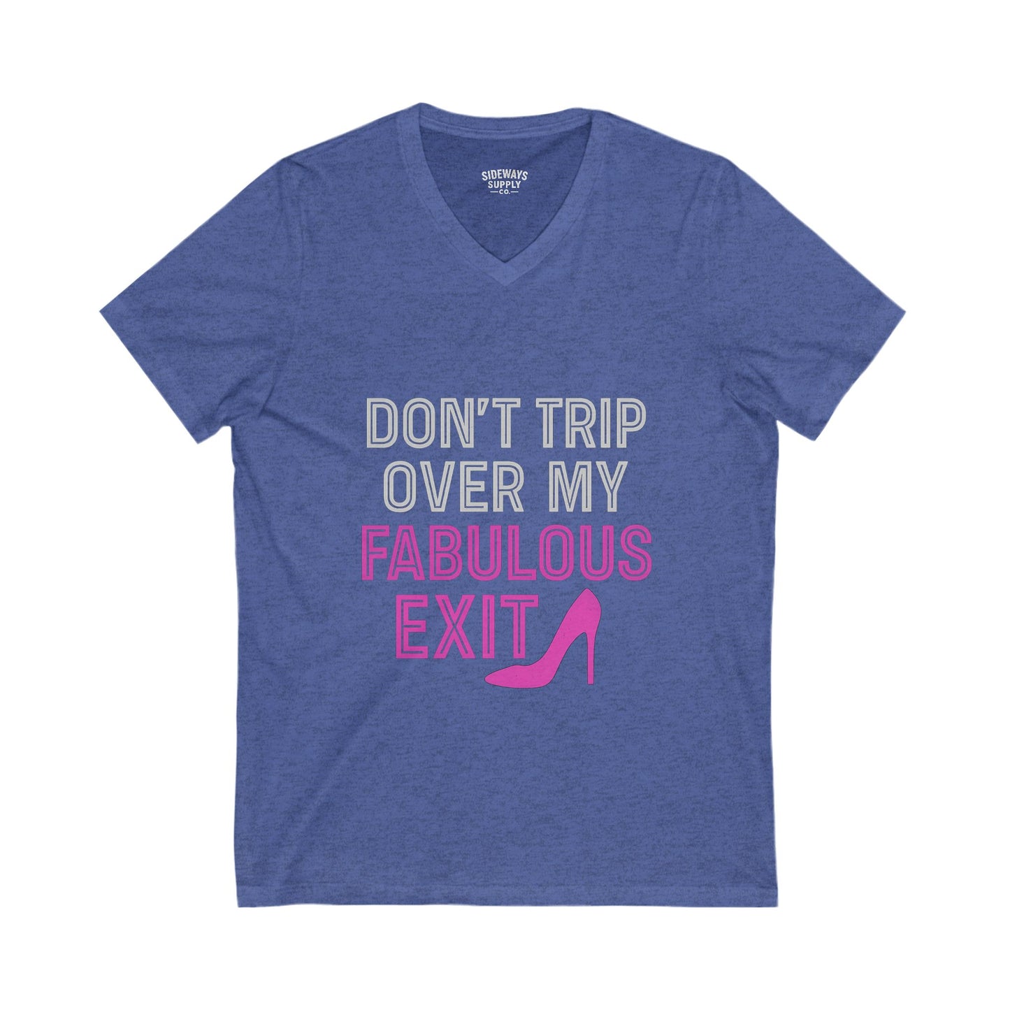 Don’t Trip Over My Fabulous – Women’s V-Neck Tee