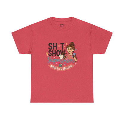 Sh*t Show Supervisor Women’s Cotton T-Shirt "Mom Life Edition"