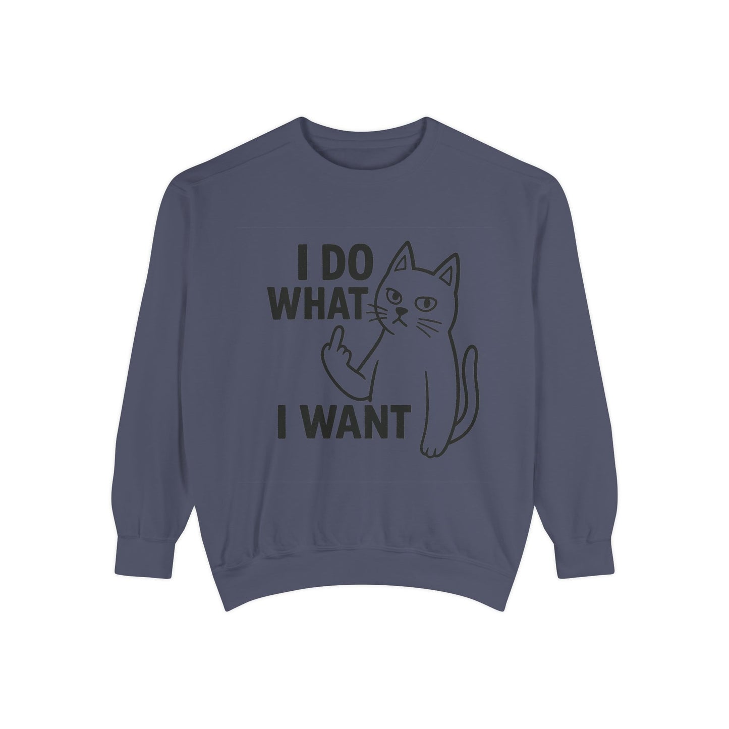 I Do What I Want Cat Sweatshirt Defiant. Furry. Fabulous.