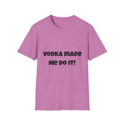 Vodka Made Me Do It – Women’s Cotton T-Shirt
