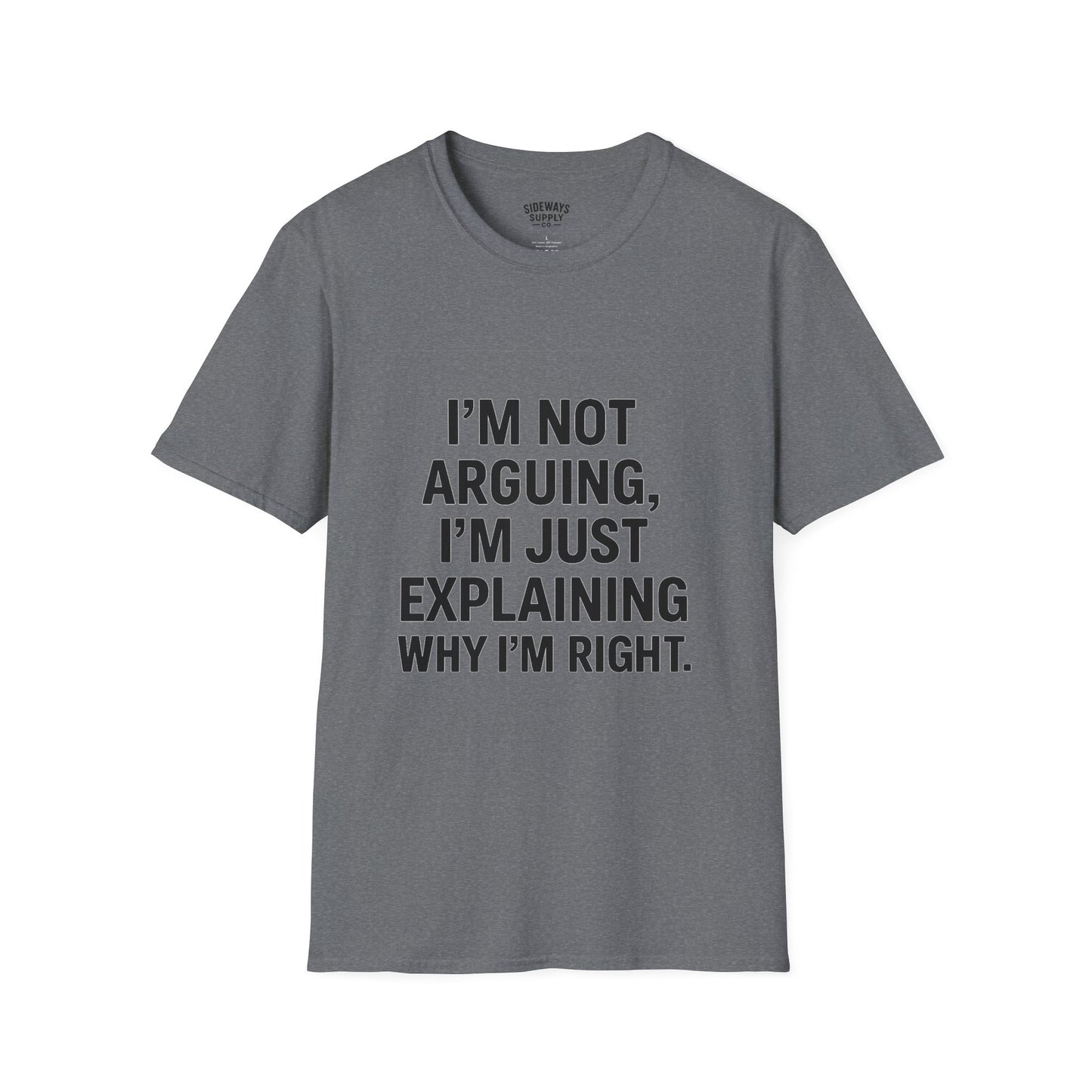 I'm Not Arguing T-Shirt