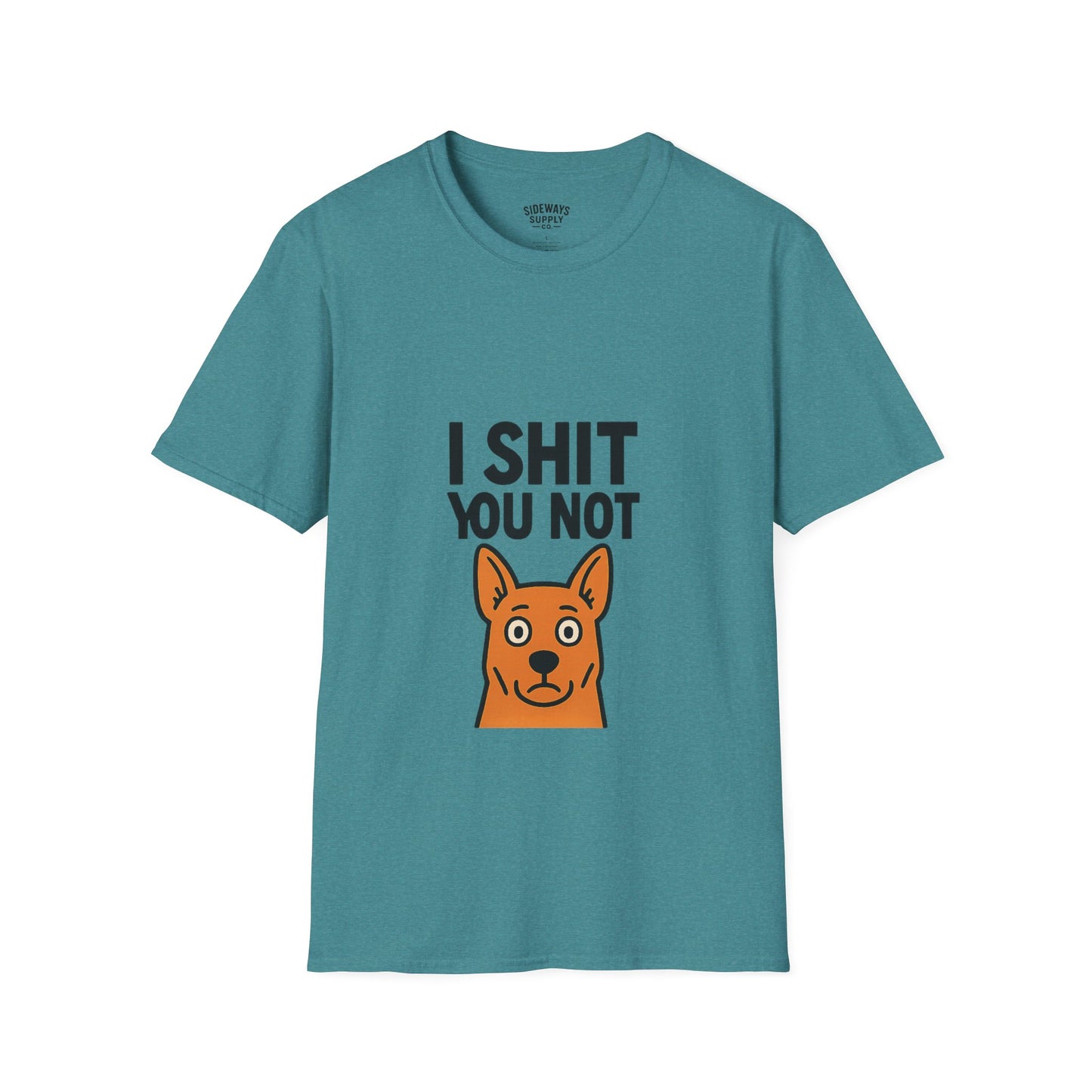 I Sh*t You Not | Funny Dog Lover T-Shirt