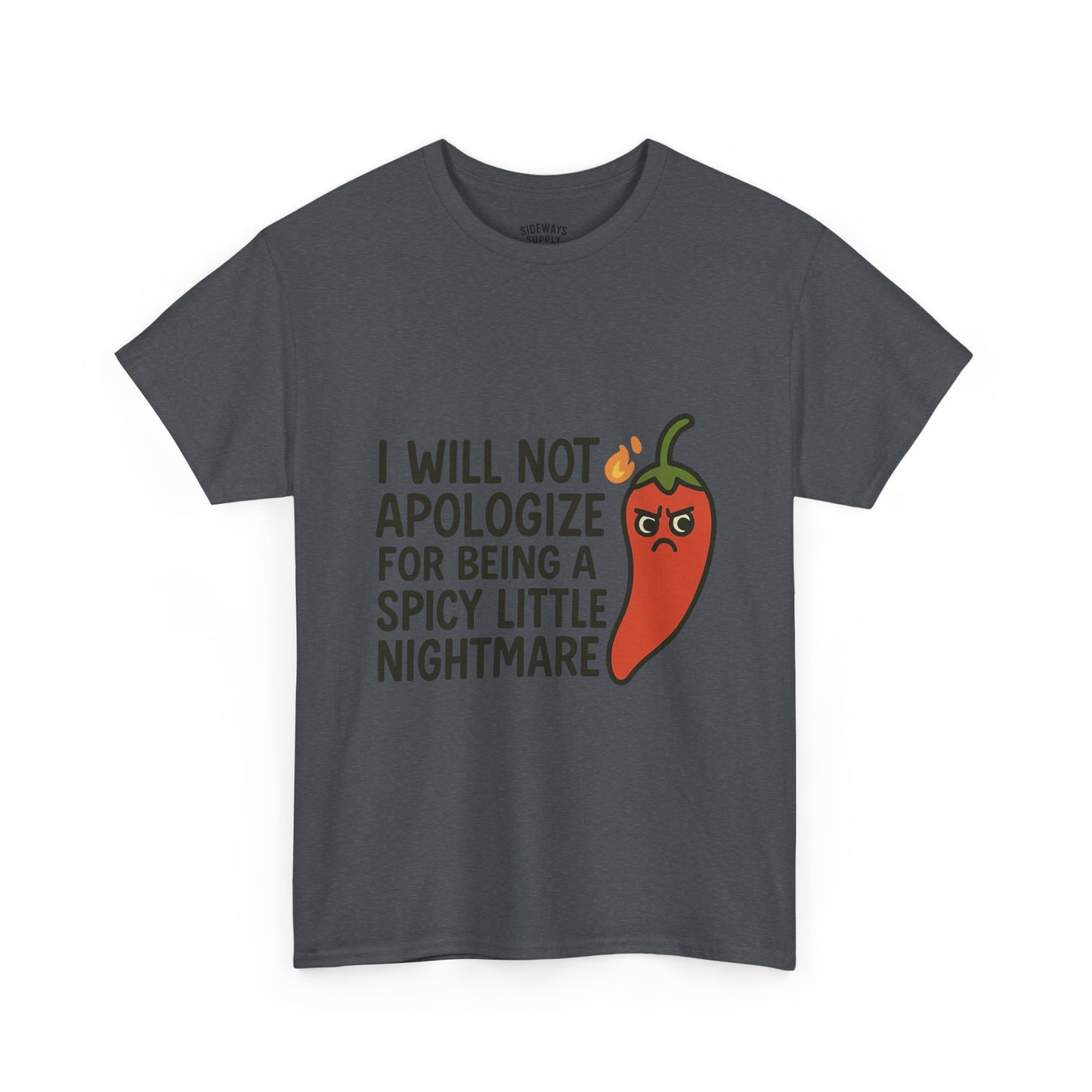 I Will Not Apologize for Being a Spicy Little Nightmare Heavy Cotton Tee  Product Description: