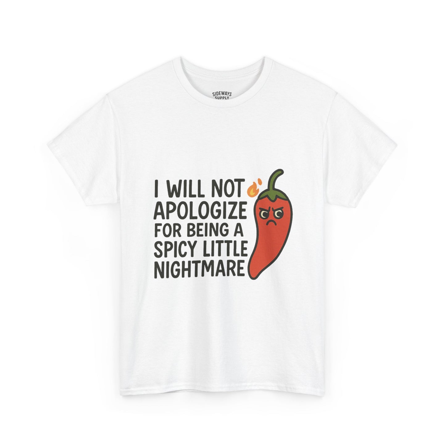 I Will Not Apologize for Being a Spicy Little Nightmare Heavy Cotton Tee  Product Description: