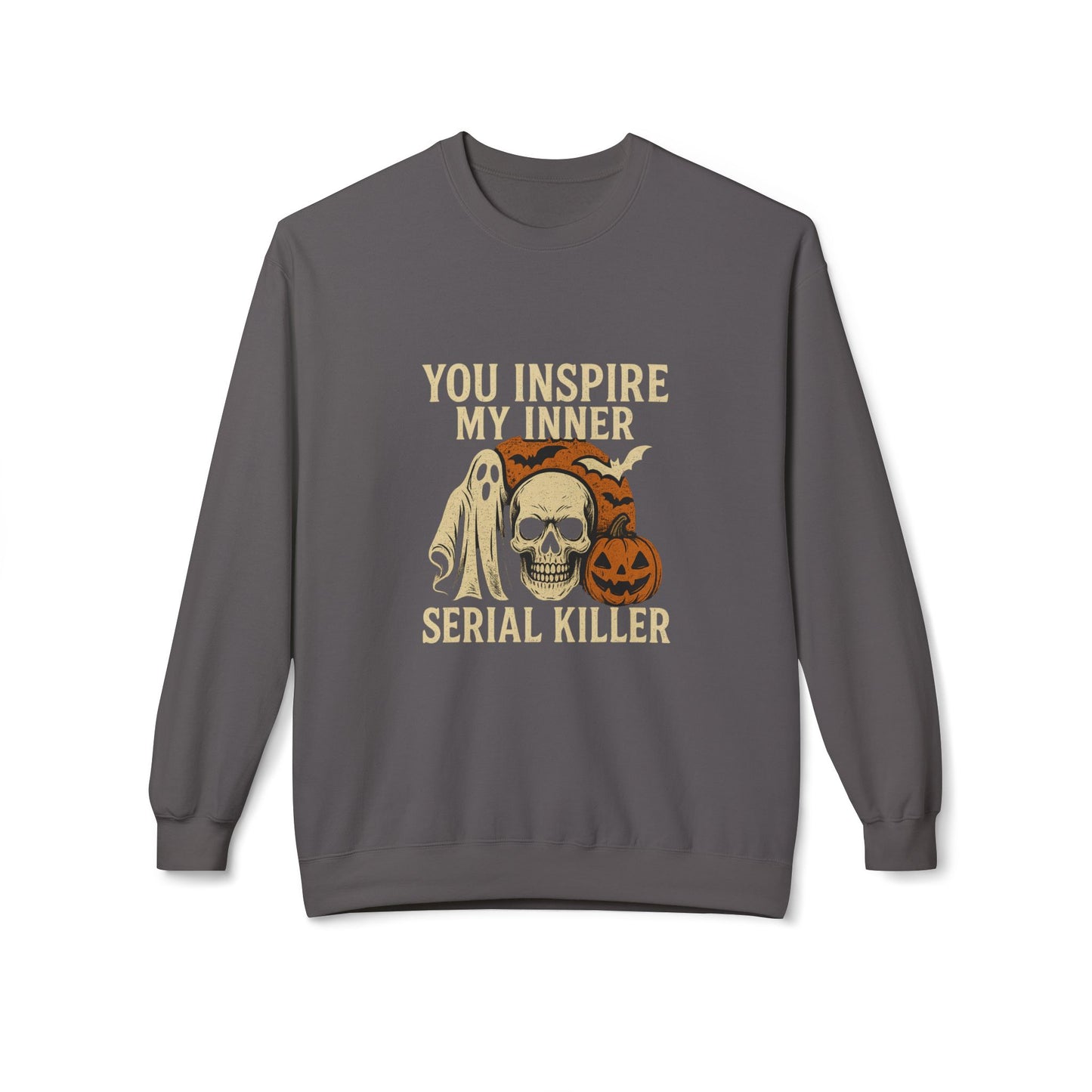 You Inspire My Inner Serial Killer Sweatshirt – Dark Humor Halloween Apparel