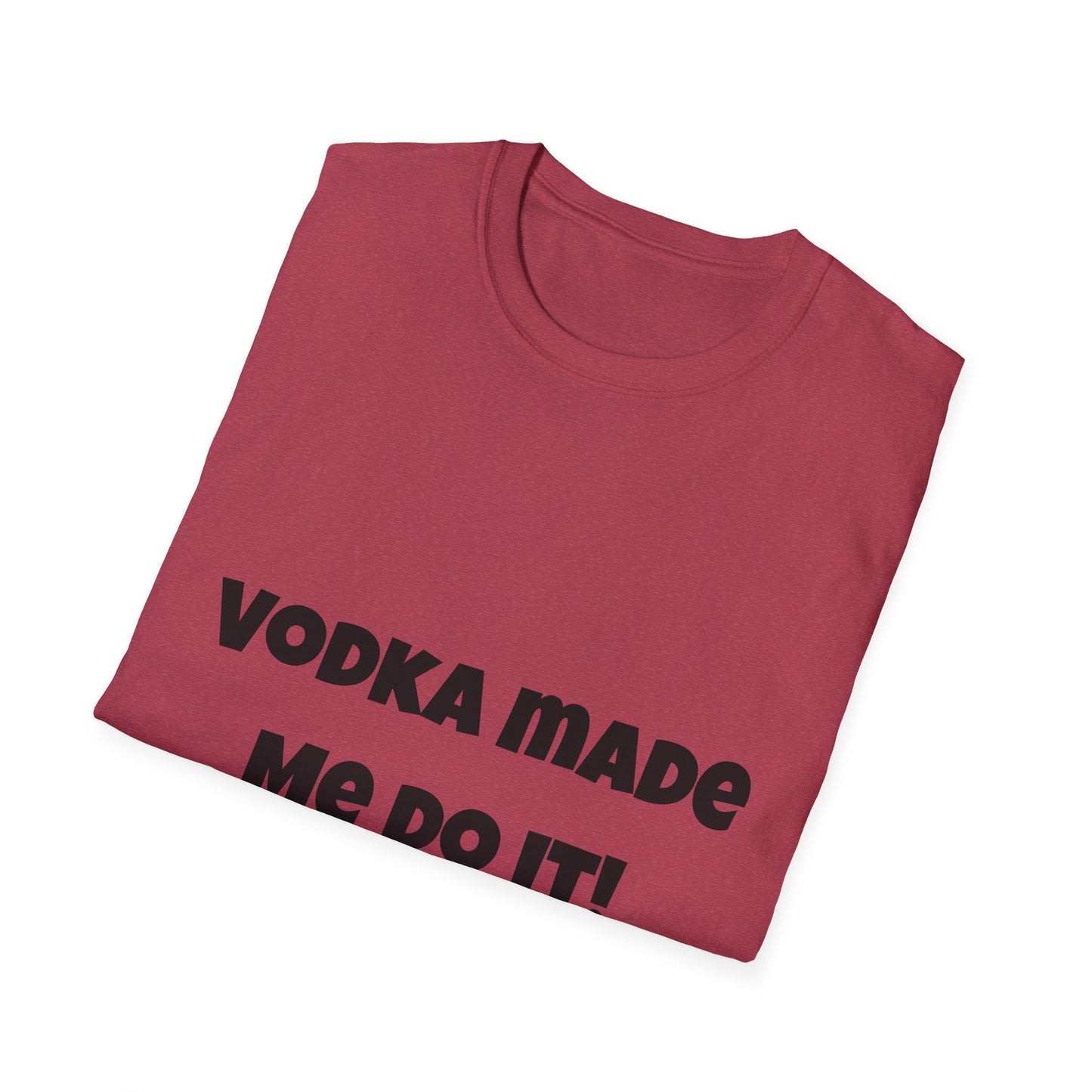 Vodka Made Me Do It – Women’s Cotton T-Shirt