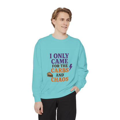 I ONLY CAME FOR THE CARBS & THE CHAOS Unisex Garment-Dyed Sweatshirt