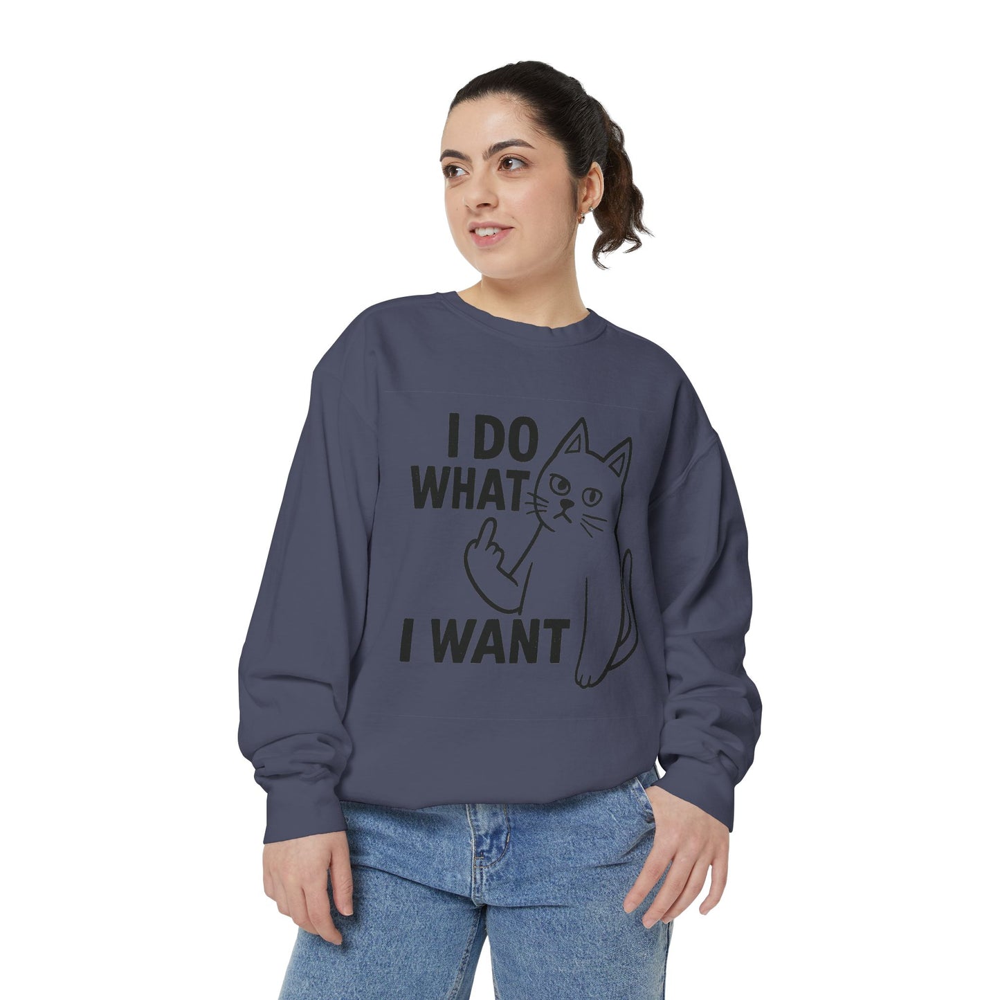 I Do What I Want Cat Sweatshirt Defiant. Furry. Fabulous.