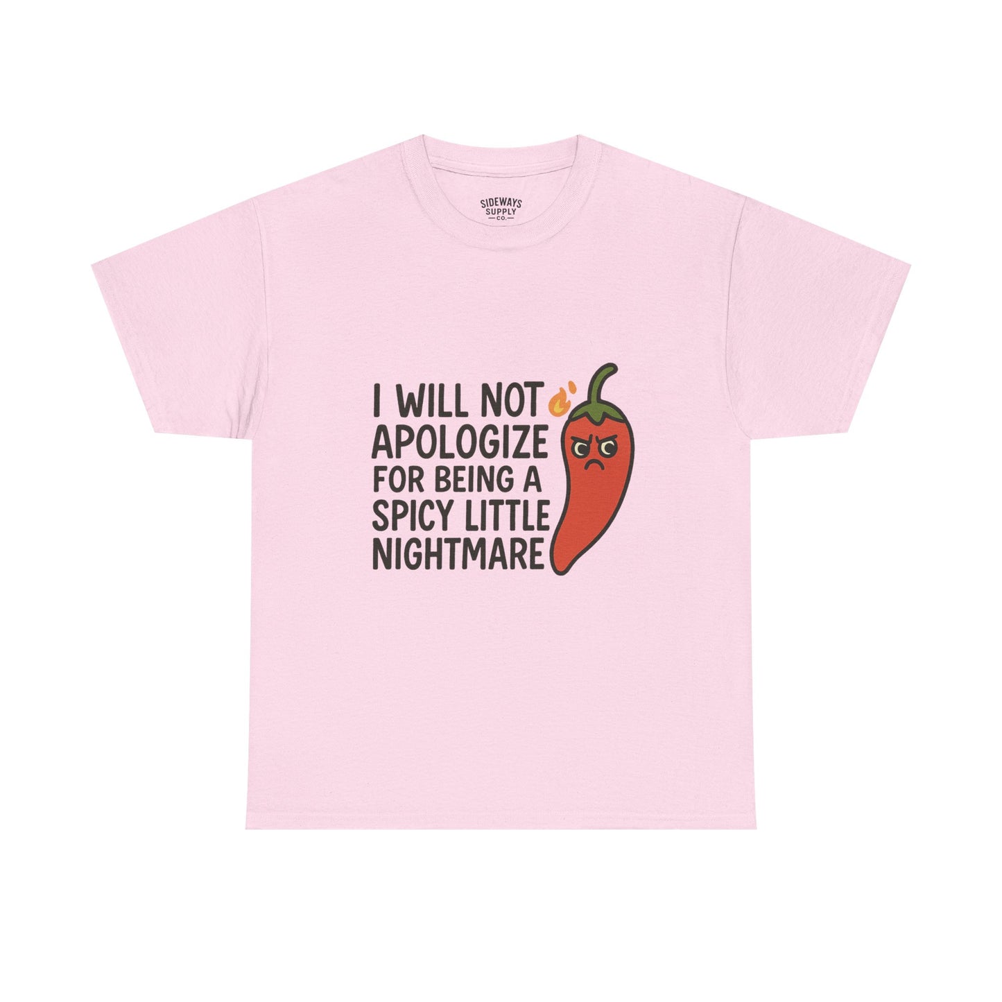 I Will Not Apologize for Being a Spicy Little Nightmare Heavy Cotton Tee  Product Description: