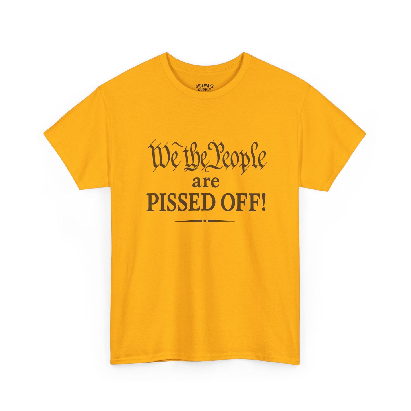 We the People Are Pissed Off T‑Shirt — Political Protest Graphic Tee