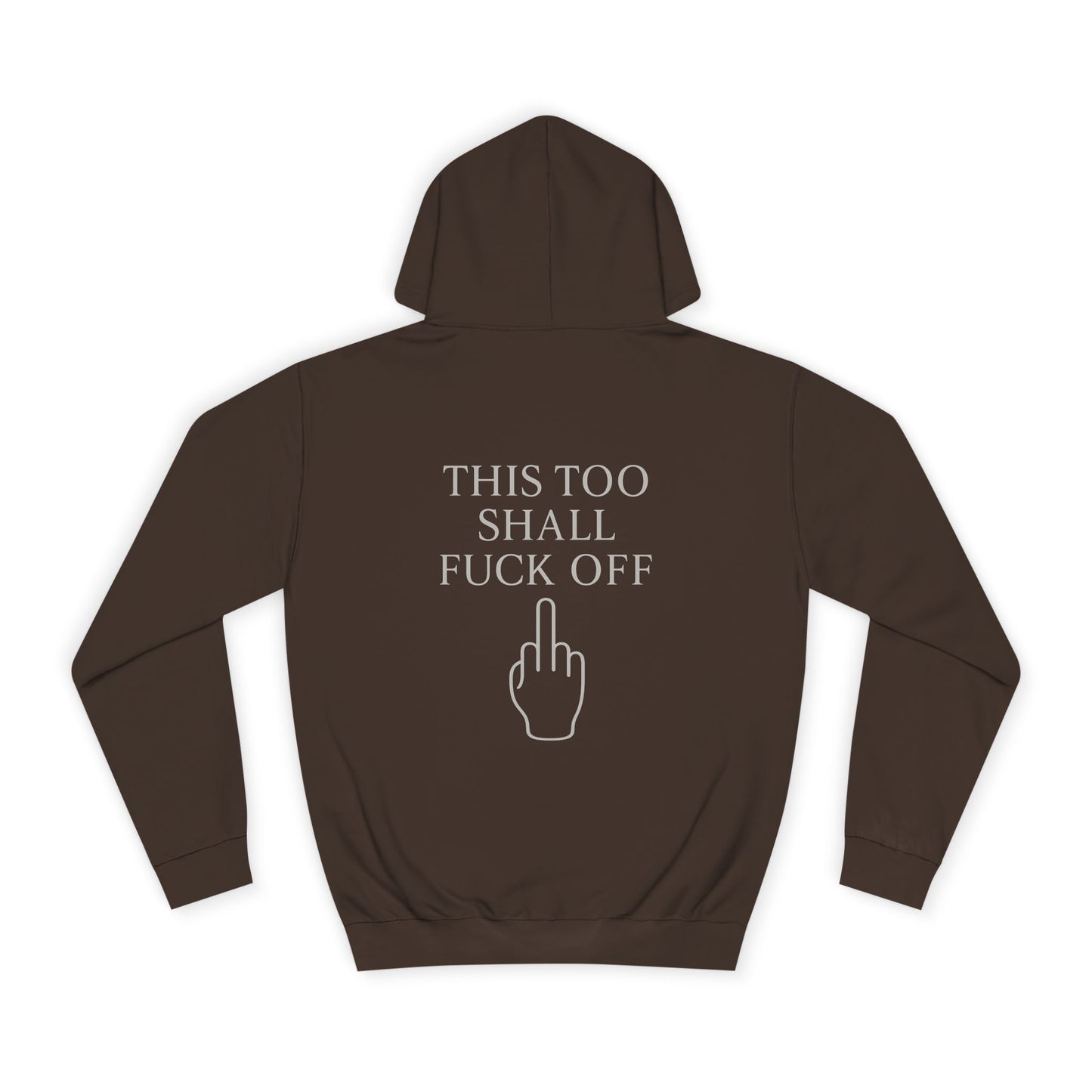 Unisex Hoodie – “This Too Shall Fuck Off”