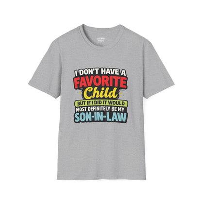 Funny Son-in-Law T-Shirt — "I Don’t Have a Favorite Child…Most Definitely My Son-in-Law"
