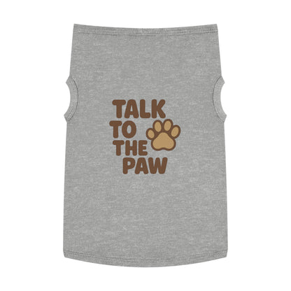Talk to the Paw Pet Tank Top - Cute Dog Shirt, Funny Pet Apparel, Summer Wear, Gifts for Pet Lovers, Pet Fashion