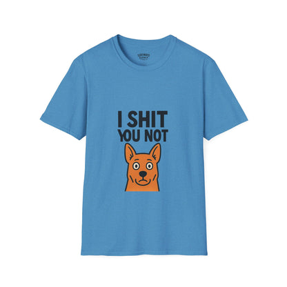 I Sh*t You Not | Funny Dog Lover T-Shirt
