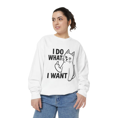 I Do What I Want Cat Sweatshirt Defiant. Furry. Fabulous.