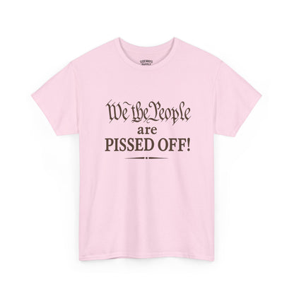 We the People Are Pissed Off T‑Shirt — Political Protest Graphic Tee