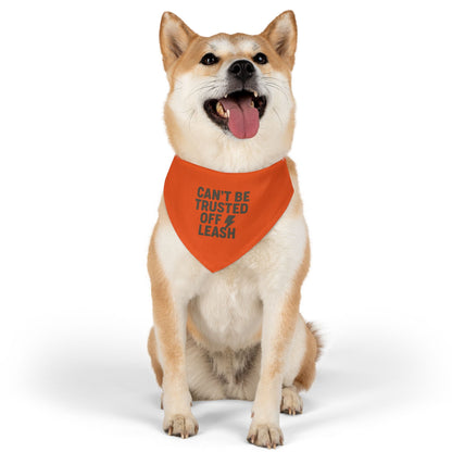 Stylish Pet Bandana Collar – “Can’t Be Trusted Off Leash”