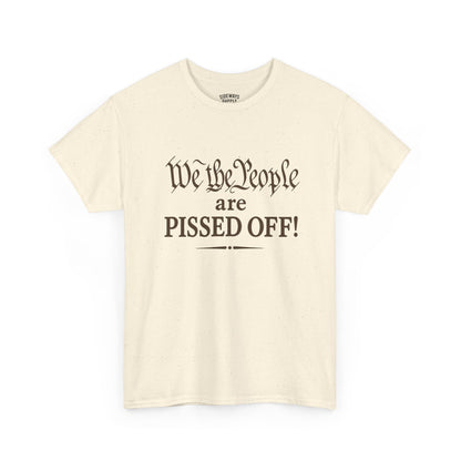 We the People Are Pissed Off T‑Shirt — Political Protest Graphic Tee