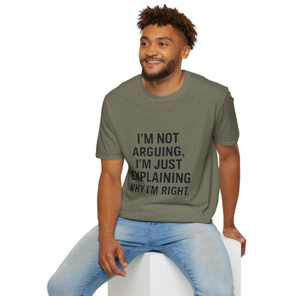 I'm Not Arguing T-Shirt