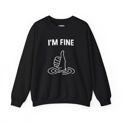 Unisex Crewneck Sweatshirt - I'm Fine, Casual Wear, Gift for Friends, Humor Apparel, Comfort Fashion, Relaxed Style