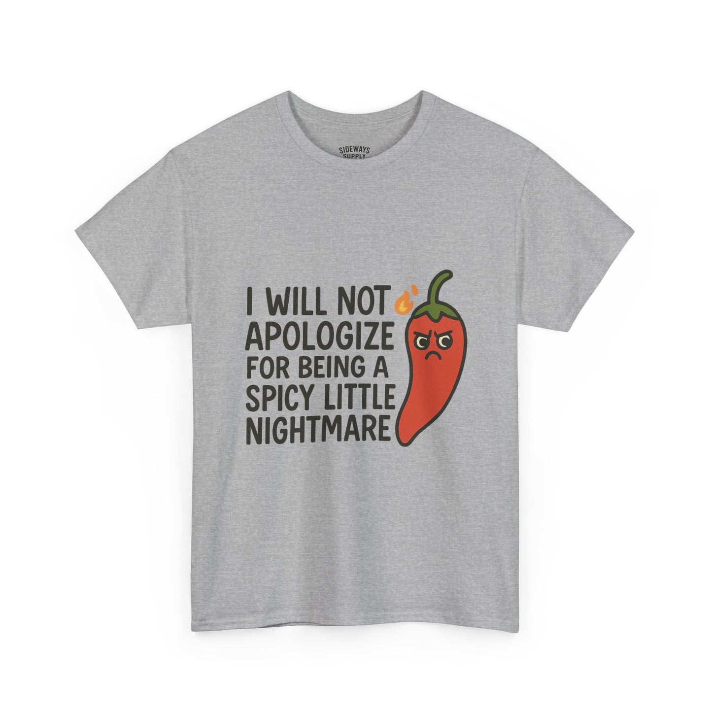 I Will Not Apologize for Being a Spicy Little Nightmare Heavy Cotton Tee  Product Description: