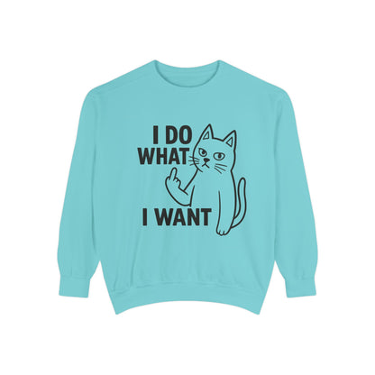 I Do What I Want Cat Sweatshirt Defiant. Furry. Fabulous.