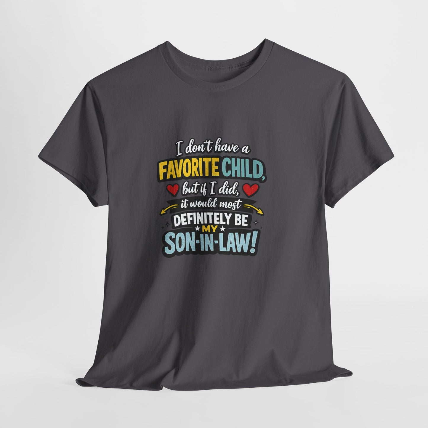 Funny Son‑in‑Law T‑Shirt — “I Don’t Have a Favorite Child… Definitely My Son‑in‑Law”