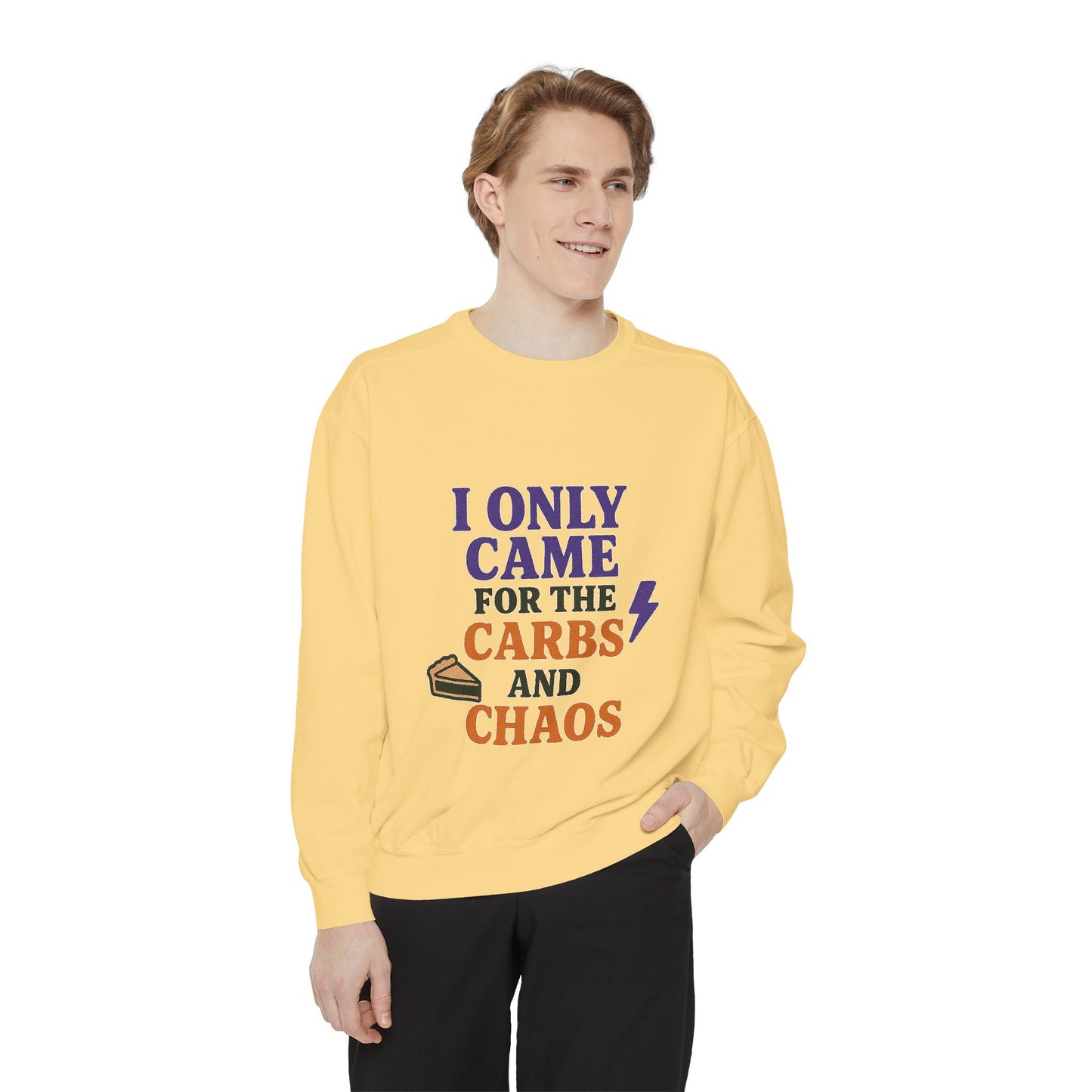 I ONLY CAME FOR THE CARBS & THE CHAOS Unisex Garment-Dyed Sweatshirt