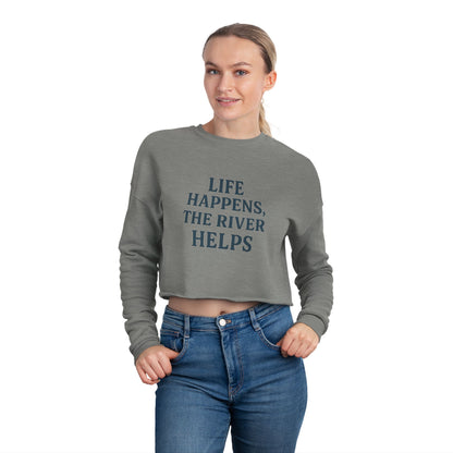 “Life Happens, The River Helps” Cropped Sweatshirt