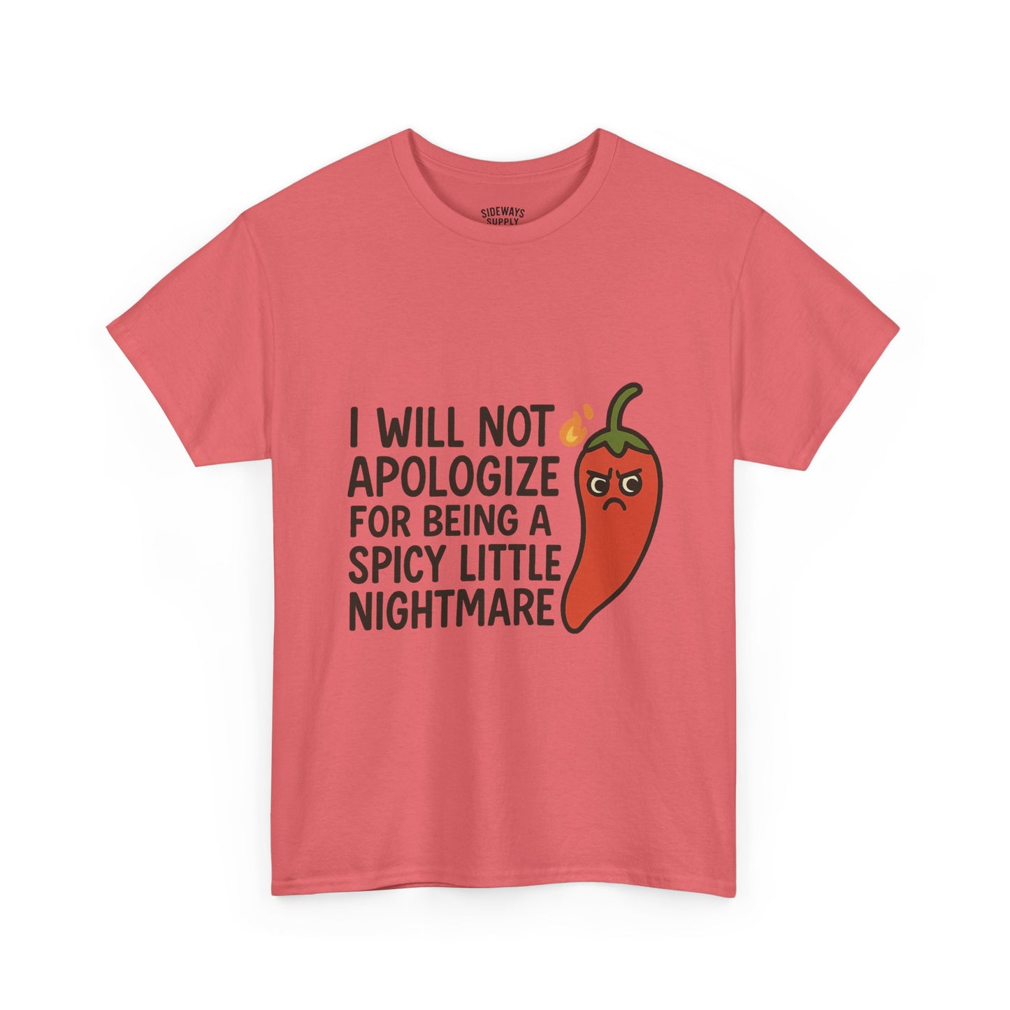 I Will Not Apologize for Being a Spicy Little Nightmare Heavy Cotton Tee  Product Description: